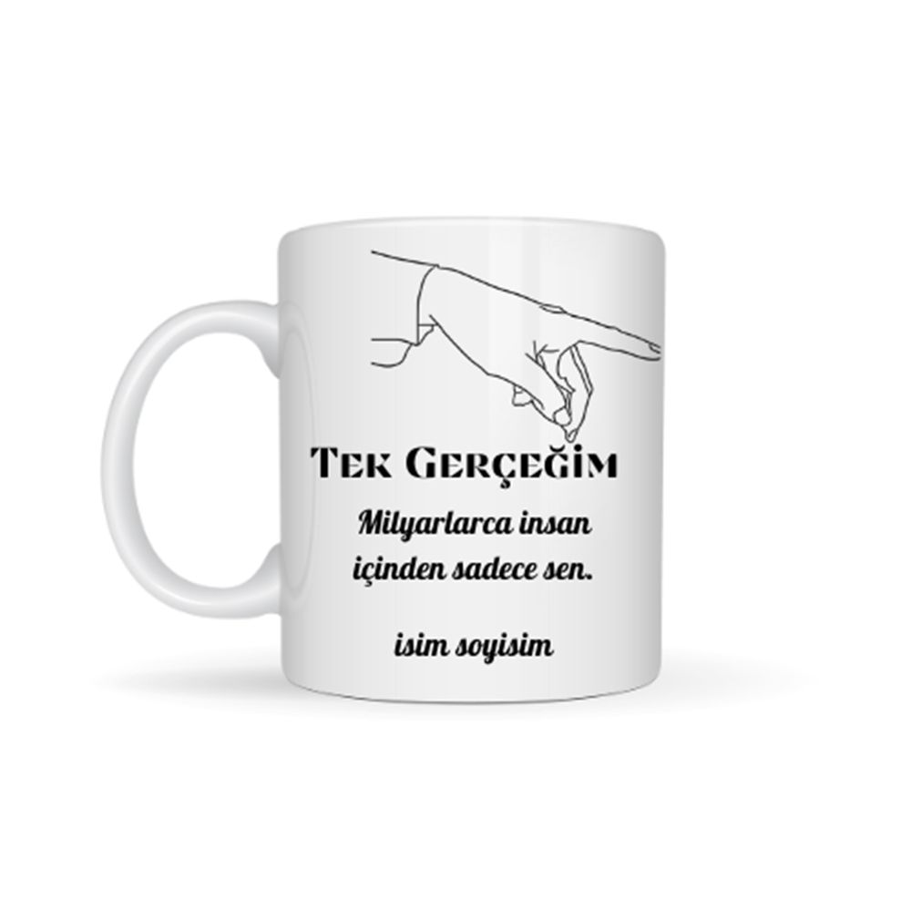 Sevgiliye özel tek gerçeğim temalı kupa bardak