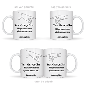Sevgiliye özel tek gerçeğim temalı kupa bardak