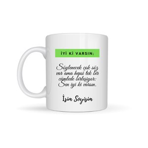 Arkadaşa Özel İyi Ki Varsın Yazılı Kupa Bardak - Genel Arkadaşlık Hediyesi