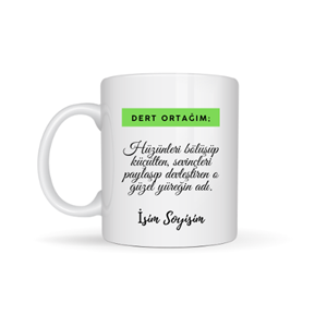 Arkadaşa Özel Dert Ortağım Temalı Kupa Bardak - Gönül Dostu Hediyesi