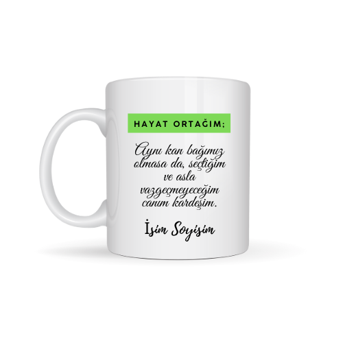 Arkadaşa Özel Hayat Ortağım Konseptli Kupa - Kardeş Yarısı Arkadaşa Hediye