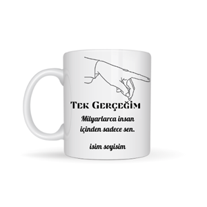 Sevgiliye özel tek gerçeğim temalı kupa bardak