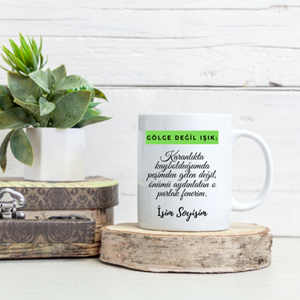 Arkadaşa Özel Gölge Değil Işık Temalı Kupa - Aydınlık Dostluk Mesajı