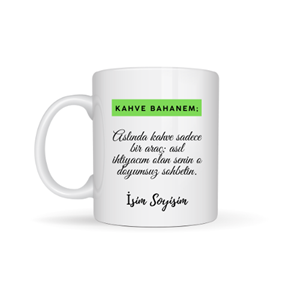 Arkadaşa Özel Kahve Bahanem Tasarımlı Kupa - Kahve Sever Arkadaşa Hediye